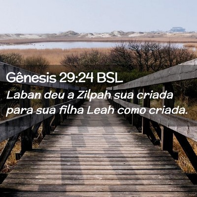 Picture 02 - Gênesis 29:24 BSL - Laban deu a Zilpah sua criada para sua filha Leah - Bible Verse Picture