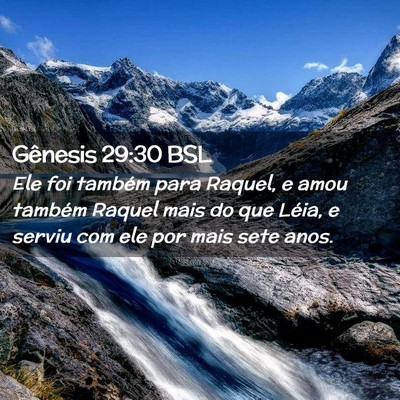 Picture 02 - Gênesis 29:30 BSL - Ele foi também para Raquel, e amou também - Bible Verse Picture