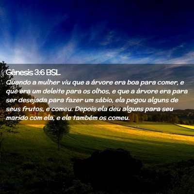 Picture 02 - Gênesis 3:6 BSL - Quando a mulher viu que a árvore era boa para - Bible Verse Picture