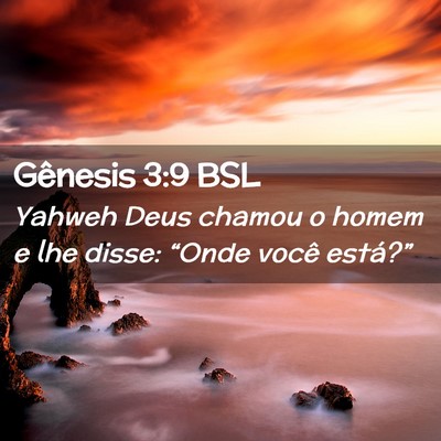 Picture 02 - Gênesis 3:9 BSL - Yahweh Deus chamou o homem e lhe disse: “Onde - Bible Verse Picture