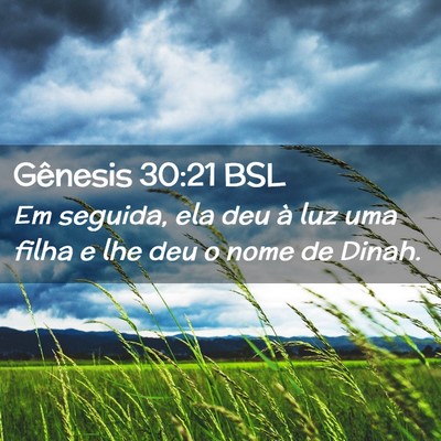 Picture 02 - Gênesis 30:21 BSL - Em seguida, ela deu à luz uma filha e lhe deu o - Bible Verse Picture
