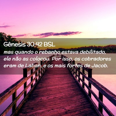 Picture 02 - Gênesis 30:42 BSL - mas quando o rebanho estava debilitado, ele não - Bible Verse Picture