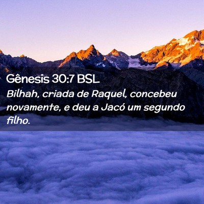 Picture 02 - Gênesis 30:7 BSL - Bilhah, criada de Raquel, concebeu novamente, e - Bible Verse Picture