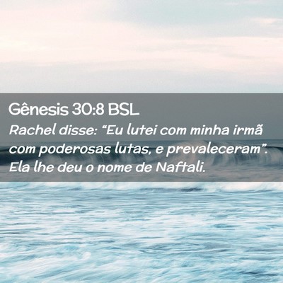 Picture 02 - Gênesis 30:8 BSL - Rachel disse: “Eu lutei com minha irmã com - Bible Verse Picture