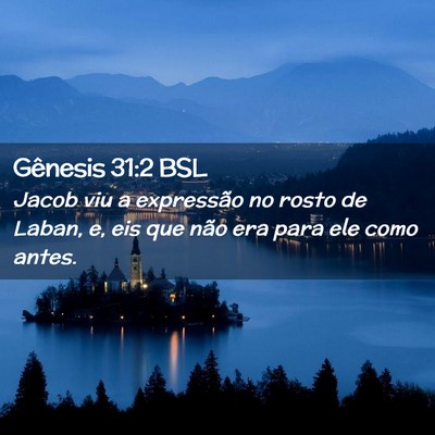 Picture 02 - Gênesis 31:2 BSL - Jacob viu a expressão no rosto de Laban, e, eis - Bible Verse Picture