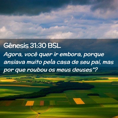Picture 02 - Gênesis 31:30 BSL - Agora, você quer ir embora, porque ansiava muito - Bible Verse Picture