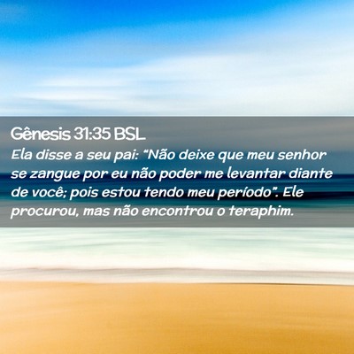 Picture 02 - Gênesis 31:35 BSL - Ela disse a seu pai: “Não deixe que meu senhor - Bible Verse Picture