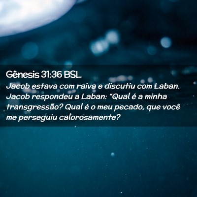 Picture 02 - Gênesis 31:36 BSL - Jacob estava com raiva e discutiu com Laban. - Bible Verse Picture