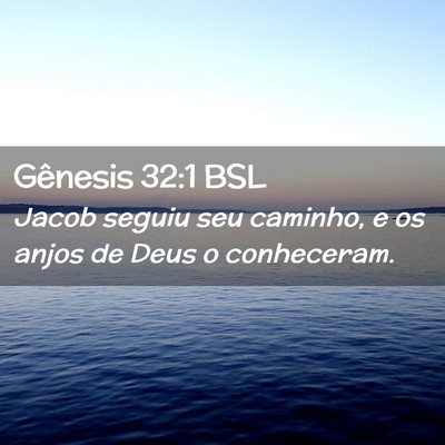 Picture 02 - Gênesis 32:1 BSL - Jacob seguiu seu caminho, e os anjos de Deus o - Bible Verse Picture