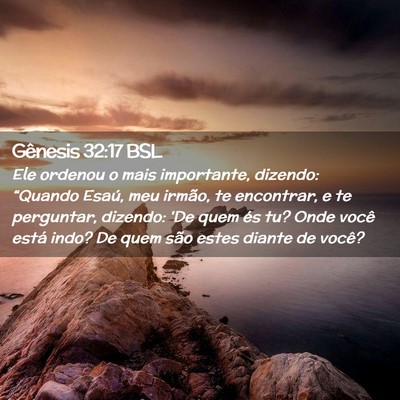 Picture 02 - Gênesis 32:17 BSL - Ele ordenou o mais importante, dizendo: “Quando - Bible Verse Picture