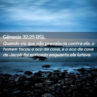 Picture 02 - Gênesis 32:25 BSL - Quando viu que não prevalecia contra ele, o - Bible Verse Picture