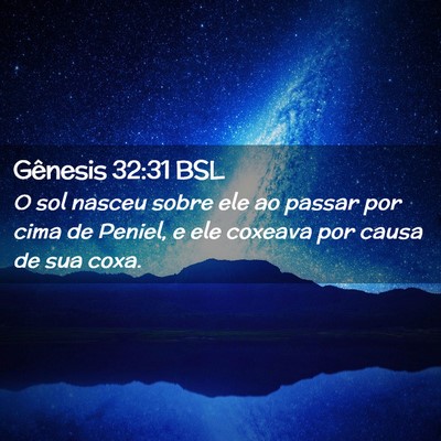 Picture 02 - Gênesis 32:31 BSL - O sol nasceu sobre ele ao passar por cima de - Bible Verse Picture