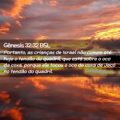 Picture 02 - Gênesis 32:32 BSL - Portanto, as crianças de Israel não comem até - Bible Verse Picture