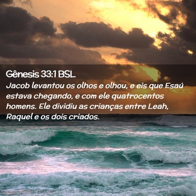 Picture 02 - Gênesis 33:1 BSL - Jacob levantou os olhos e olhou, e eis que Esaú - Bible Verse Picture