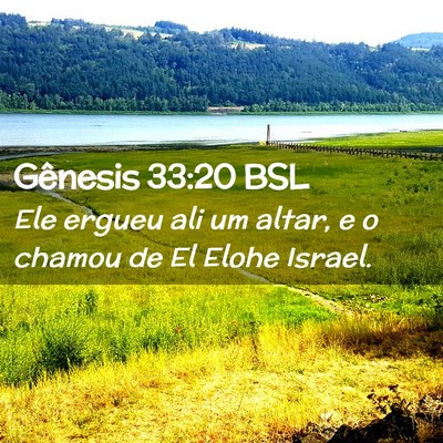 Picture 02 - Gênesis 33:20 BSL - Ele ergueu ali um altar, e o chamou de El Elohe - Bible Verse Picture