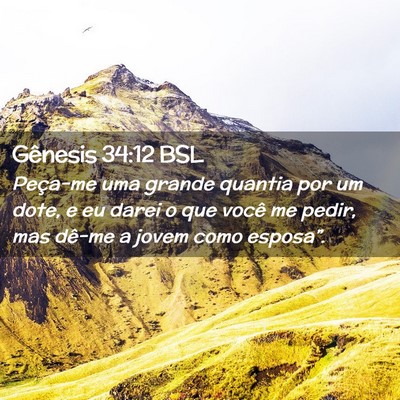 Picture 02 - Gênesis 34:12 BSL - Peça-me uma grande quantia por um dote, e eu - Bible Verse Picture