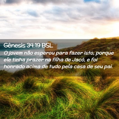 Picture 02 - Gênesis 34:19 BSL - O jovem não esperou para fazer isto, porque ele - Bible Verse Picture