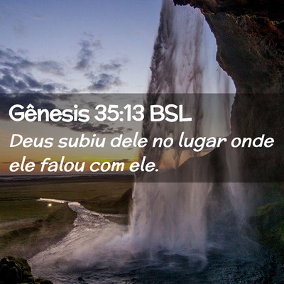 Picture 02 - Gênesis 35:13 BSL - Deus subiu dele no lugar onde ele falou com - Bible Verse Picture