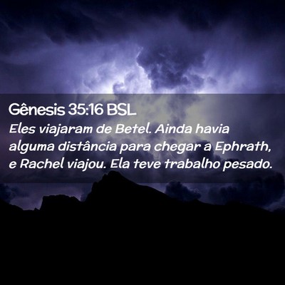 Picture 02 - Gênesis 35:16 BSL - Eles viajaram de Betel. Ainda havia alguma - Bible Verse Picture