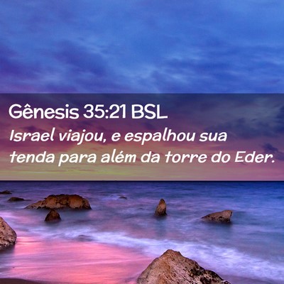 Picture 02 - Gênesis 35:21 BSL - Israel viajou, e espalhou sua tenda para além da - Bible Verse Picture