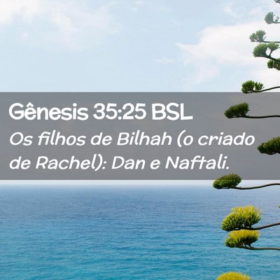 Picture 02 - Gênesis 35:25 BSL - Os filhos de Bilhah (o criado de Rachel): Dan e - Bible Verse Picture
