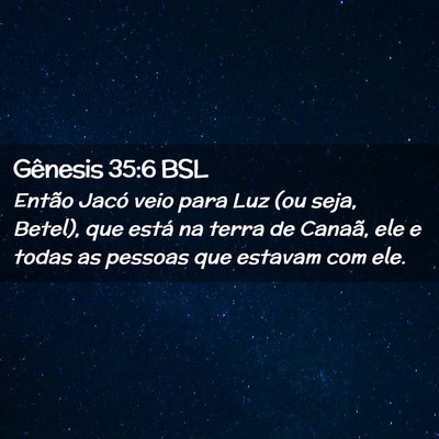 Picture 02 - Gênesis 35:6 BSL - Então Jacó veio para Luz (ou seja, Betel), que - Bible Verse Picture