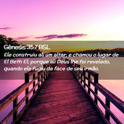 Picture 02 - Gênesis 35:7 BSL - Ele construiu ali um altar, e chamou o lugar de - Bible Verse Picture