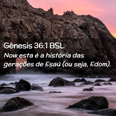 Picture 02 - Gênesis 36:1 BSL - Now esta é a história das gerações de Esaú - Bible Verse Picture