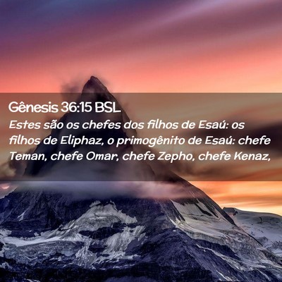 Picture 02 - Gênesis 36:15 BSL - Estes são os chefes dos filhos de Esaú: os - Bible Verse Picture