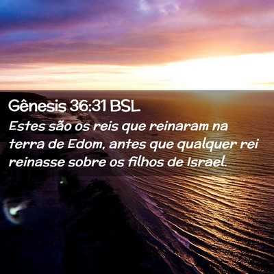 Picture 02 - Gênesis 36:31 BSL - Estes são os reis que reinaram na terra de Edom, - Bible Verse Picture