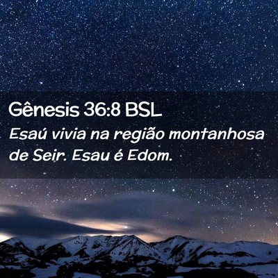Picture 02 - Gênesis 36:8 BSL - Esaú vivia na região montanhosa de Seir. Esau - Bible Verse Picture