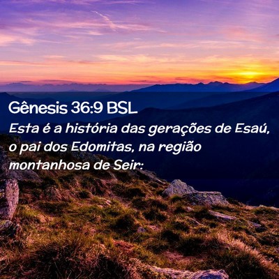 Picture 02 - Gênesis 36:9 BSL - Esta é a história das gerações de Esaú, o - Bible Verse Picture