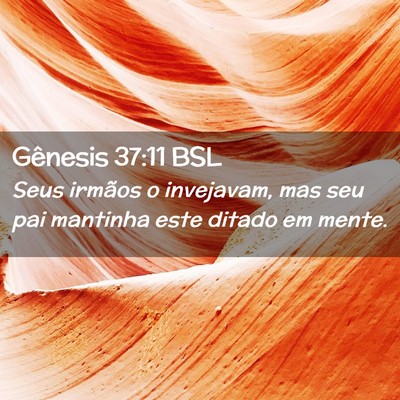 Picture 02 - Gênesis 37:11 BSL - Seus irmãos o invejavam, mas seu pai mantinha - Bible Verse Picture
