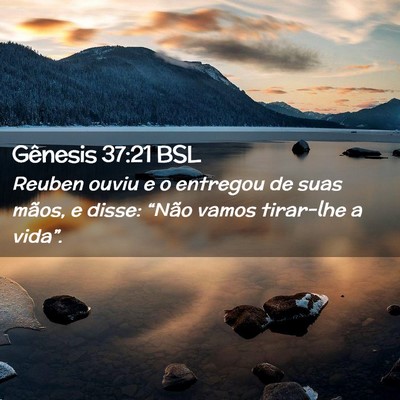 Picture 02 - Gênesis 37:21 BSL - Reuben ouviu e o entregou de suas mãos, e disse: - Bible Verse Picture