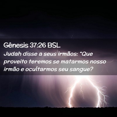 Picture 02 - Gênesis 37:26 BSL - Judah disse a seus irmãos: “Que proveito - Bible Verse Picture