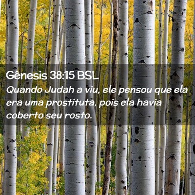 Picture 02 - Gênesis 38:15 BSL - Quando Judah a viu, ele pensou que ela era uma - Bible Verse Picture
