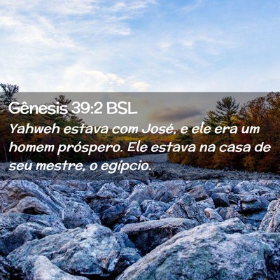 Picture 02 - Gênesis 39:2 BSL - Yahweh estava com José, e ele era um homem - Bible Verse Picture