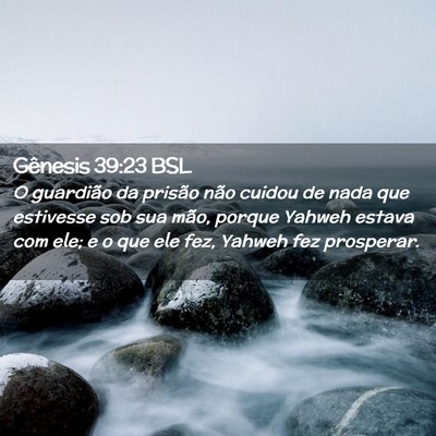 Picture 02 - Gênesis 39:23 BSL - O guardião da prisão não cuidou de nada que - Bible Verse Picture