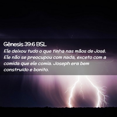 Picture 02 - Gênesis 39:6 BSL - Ele deixou tudo o que tinha nas mãos de José. - Bible Verse Picture