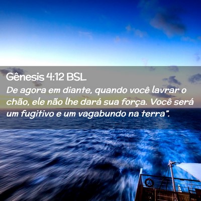 Picture 02 - Gênesis 4:12 BSL - De agora em diante, quando você lavrar o chão, - Bible Verse Picture