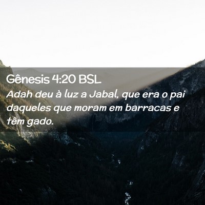 Picture 02 - Gênesis 4:20 BSL - Adah deu à luz a Jabal, que era o pai daqueles - Bible Verse Picture