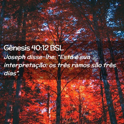 Picture 02 - Gênesis 40:12 BSL - Joseph disse-lhe: “Esta é sua interpretação: - Bible Verse Picture