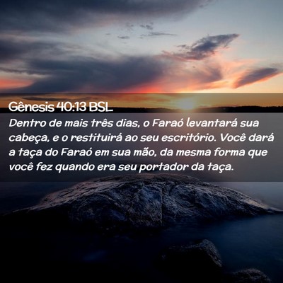 Picture 02 - Gênesis 40:13 BSL - Dentro de mais três dias, o Faraó levantará - Bible Verse Picture