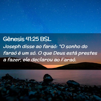 Picture 02 - Gênesis 41:25 BSL - Joseph disse ao faraó: “O sonho do faraó é - Bible Verse Picture