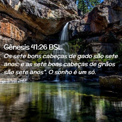 Picture 02 - Gênesis 41:26 BSL - Os sete bons cabeças de gado são sete anos; e - Bible Verse Picture