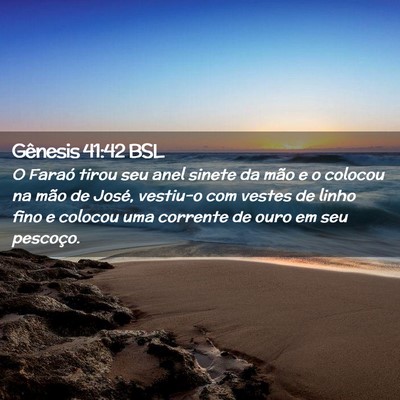Picture 02 - Gênesis 41:42 BSL - O Faraó tirou seu anel sinete da mão e o - Bible Verse Picture