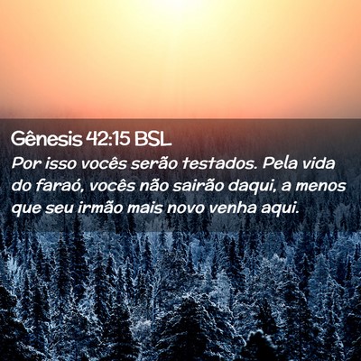 Picture 02 - Gênesis 42:15 BSL - Por isso vocês serão testados. Pela vida do - Bible Verse Picture