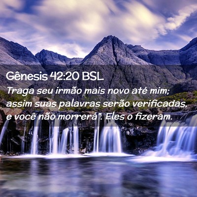 Picture 02 - Gênesis 42:20 BSL - Traga seu irmão mais novo até mim; assim suas - Bible Verse Picture
