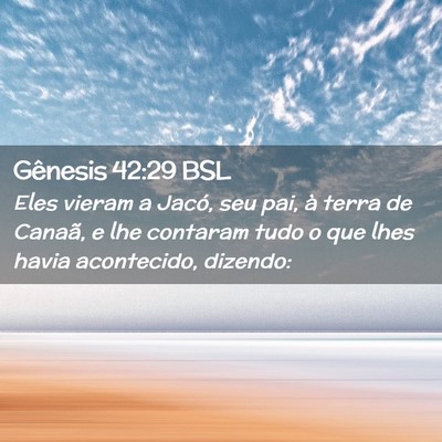 Picture 02 - Gênesis 42:29 BSL - Eles vieram a Jacó, seu pai, à terra de Canaã, - Bible Verse Picture