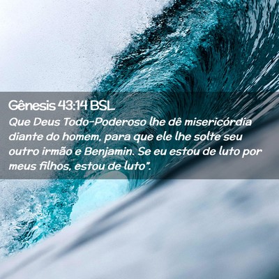 Picture 02 - Gênesis 43:14 BSL - Que Deus Todo-Poderoso lhe dê misericórdia - Bible Verse Picture